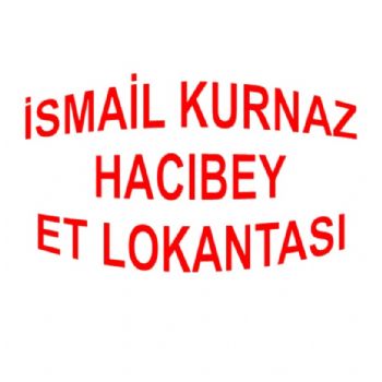 ismail kurnaz hacıbey et lokantası