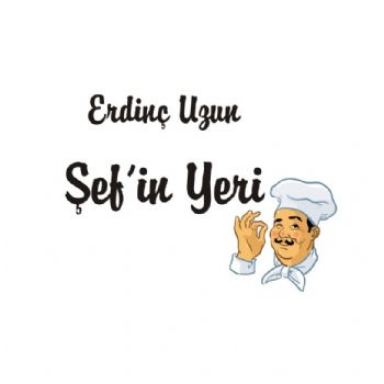 erdinç uzun şef`in yeri