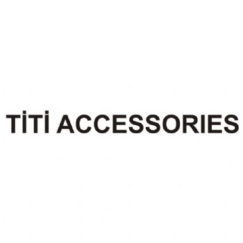 titi accessories